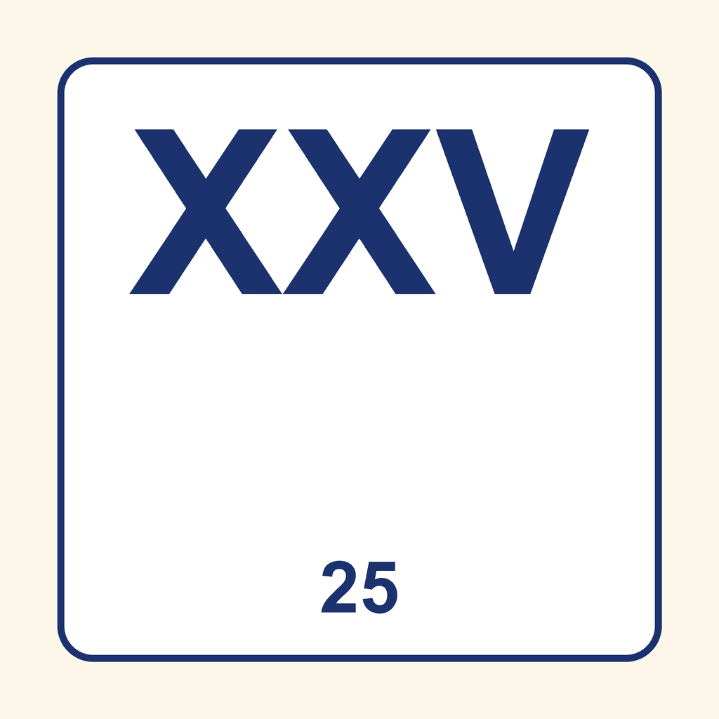 Roman Numeral — XXV (25)