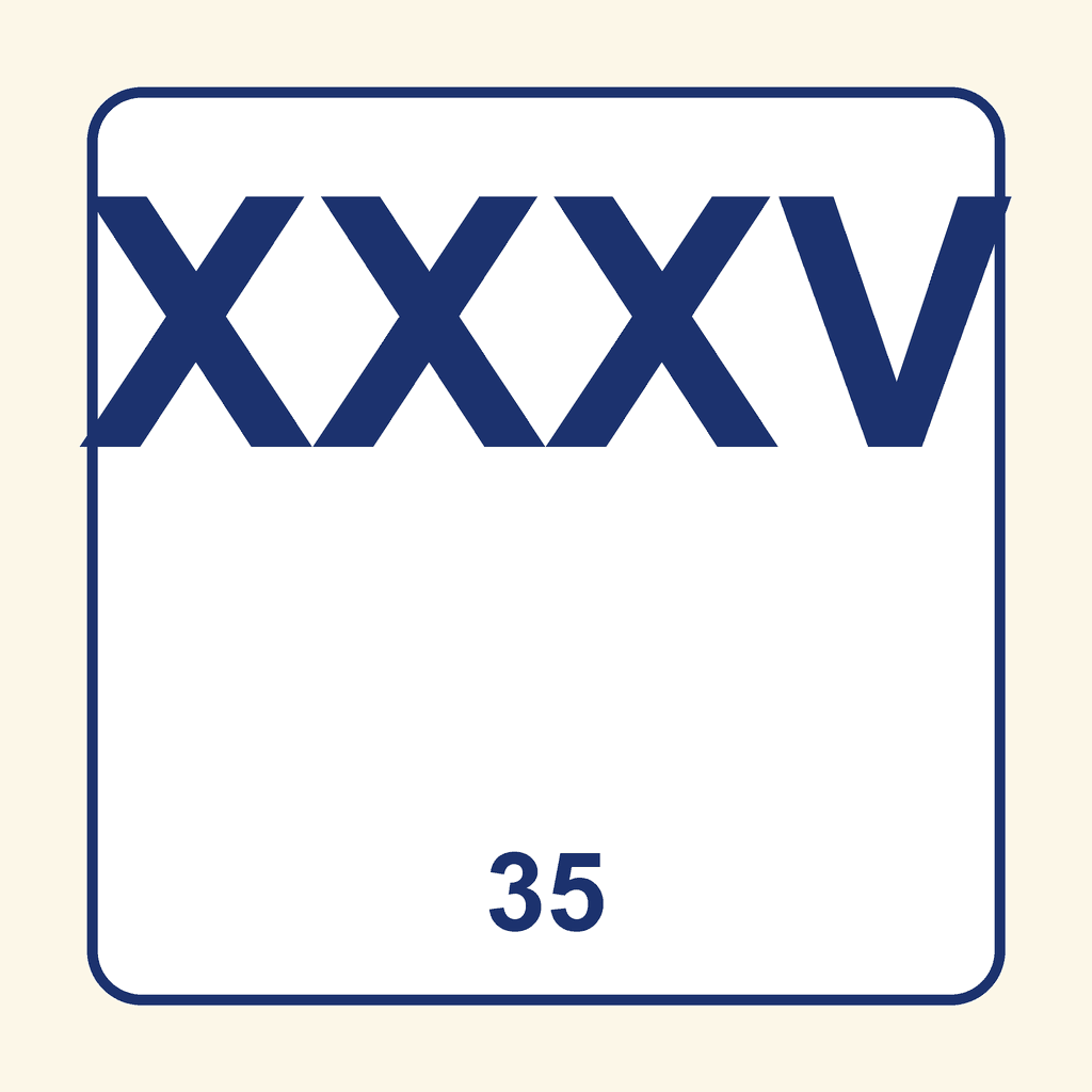Roman Numeral — XXXV (35)