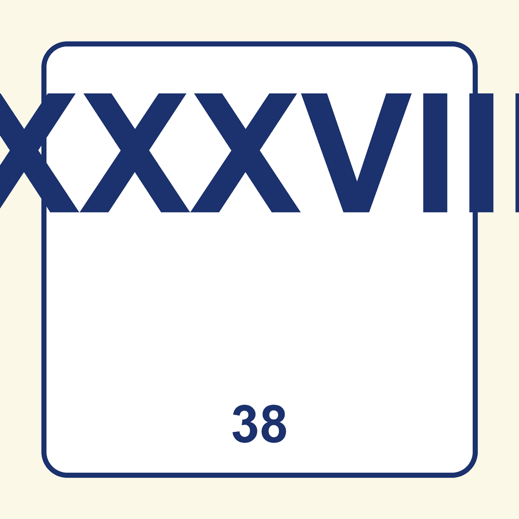 Roman Numeral — XXXVIII (38)