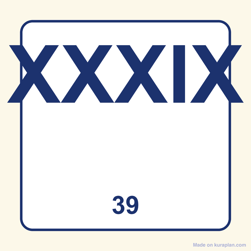 Roman Numeral — XXXIX (39)